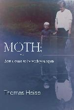 Moth; or how I came to be with you again