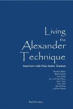 Living the Alexander technique : interviews with nine senior teachers