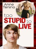 Too Stupid To Live