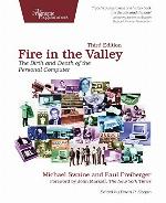 Fire in the Valley: The Birth and Death of the Personal Computer
