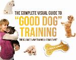 The Complete Visual Guide to Good Dog Training