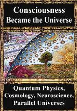 How Consciousness Became the Universe