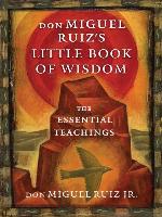 don Miguel Ruiz's Little Book of Wisdom