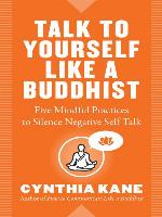 Talk to Yourself Like a Buddhist
