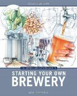 The Brewers Association's Guide to Starting Your Own Brewery