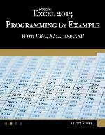 Microsoft Excel 2013 Programming by Example with VBA, XML, and ASP