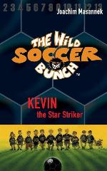 The Wild Soccer Bunch, Book 1, Kevin the Star Striker (Volume 1)