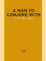 A Man to Conjure with
