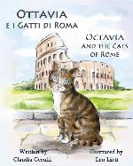 Ottavia e i Gatti di Roma - Octavia and the Cats of Rome: A bilingual picture book in Italian and English (Italian Edition)
