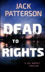 Dead to Rights (A Cal Murphy Thriller) (Volume 10)