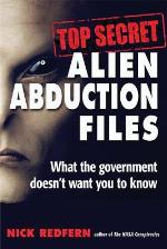 Top Secret Alien Abduction Files: What the Government Doesn't Want You to Know