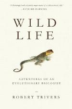 Wild Life : Adventures of an Evolutionary Biologist