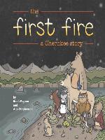 The First Fire: A Cherokee Story