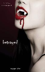 Betrayed (Book #3 in the Vampire Journals)