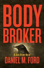 Body Broker: A Jack Dixon Novel (1)