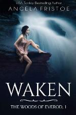 Waken (The Woods of Everod) (Volume 1)