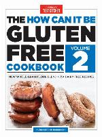 The How Can It Be Gluten Free Cookbook Volume 2