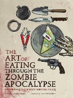 The Art of Eating through the Zombie Apocalypse