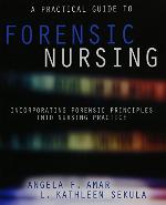 A Practical Guide to Forensic Nursing