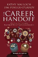 The Career Handoff: A Healthcare Leaders Guide to Knowledge &amp; Wisdom Transfer Across Generations
