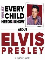 What Every Child Needs to Know About Elvis Presley