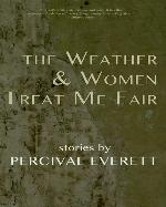 The Weather and Women Treat Me Fair