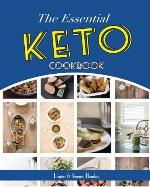 The Essential Keto Cookbook: 124+ Ketogenic Diet Recipes (Including Keto Meal Plan &amp; Food List)