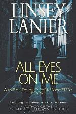 All Eyes on Me (A Miranda and Parker Mystery) (Volume 1)