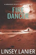 Fire Dancer (A Miranda's Rights Mystery) (Volume 4)