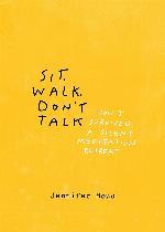 Sit, Walk, Don't Talk: How I Survived a Silent Meditation Retreat