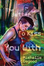 The Better to Kiss You With