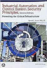 Industrial Automation and Control Systems Security Principles, Second Edition