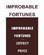 Improbable Fortunes