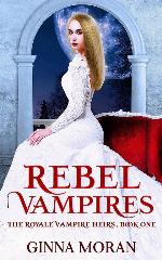 Rebel Vampires (The Royale Vampire Heirs)