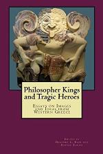 Philosopher Kings and Tragic Heroes