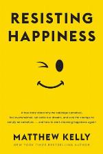 Resisting Happiness