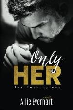 Only Her (The Kensingtons) (Volume 4)