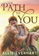 The Path to You: A Small Town Friends-to-Lovers Romance