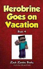 Herobrine Goes On Vacation (Herobrine's Wacky Adventures)