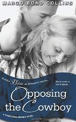 Opposing the Cowboy (Hometown Heroes) (Volume 2)