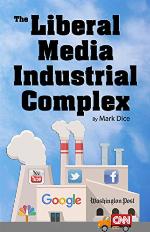 The Liberal Media Industrial Complex