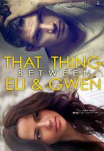 That Thing Between Eli and Gwen