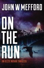ON The Run: (An Ozzie Novak Thriller, Book 6) (Redemption Thriller Series) (Volume 18)
