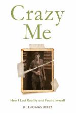 Crazy Me: How I Lost Reality and Found Myself