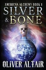 Silver &amp; Bone (American Alchemy)