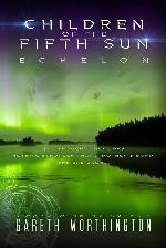 Children of the Fifth Sun: Echelon