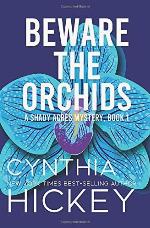 Beware the Orchids (A Shady Acres Mystery) (Volume 1)