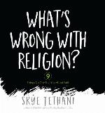 What's Wrong With Religion