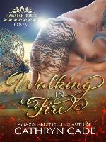 Walking in Fire
