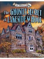 The Ghostly Secret of Lakeside School